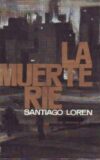 La muerte ríe. Novela.