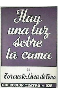 Hay una luz sobre la cama. Comedia dramática en dos partes.