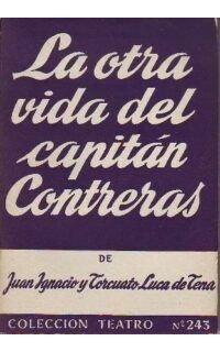 La otra vida del capitán Contreras. Comedia en tres actos.