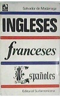 Ingleses, franceses, españoles.