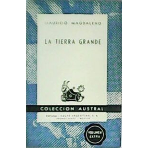 La tierra grande. Novela.