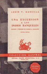 Una excursión a los Ranqueles. Edición y prólogo de Carlos A. Leumann.