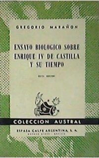 Ensayo biológico sobre Enrique IV de Castilla y su tiempo.