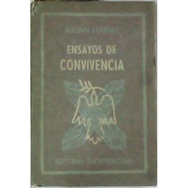 Ensayos de convivencia (Misión del pensamiento - Palabras - Vida pública, vida privada - Negro sobre blanco - Las Españas).