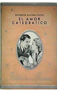El amor catedrático. Novela.