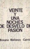 Veinte y una noches de desvelo de pasión.
