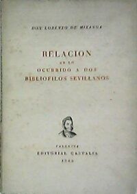 Relación de lo ocurrido a dos bibliófilos sevillanos. Prólogo de Santiago Montoto.