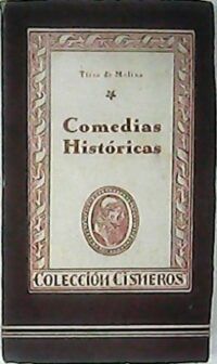 Comedias históricas (La prudencia en la mujer - El rey Don Pedro en Madrid - El Infanzón de Illescas).
