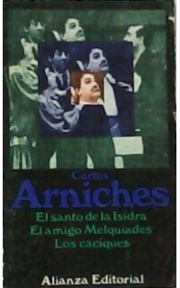 El santo de la Isidra. El amigo Melquiades. Los caciques.
