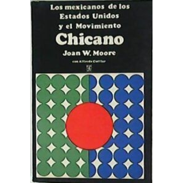 Los mexicanos de los Estados Unidos y el movimiento chicano. Traducción de A. Cortina.