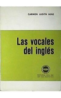 Las vocales del inglés. Curso de fonética del inglés de los Estados Unidos para hablantes de español puertorriqueño y estudiantes de nivel universitario.