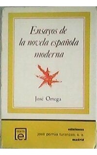 Ensayos de la novela española moderna (Camilo José Cela, Rafael Sánchez Ferlosio, Antonio Ferres, Martínez Menchen y Juan Benet).