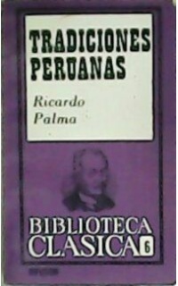 Tradiciones peruanas. Introducción y notas de E. F. Lara.