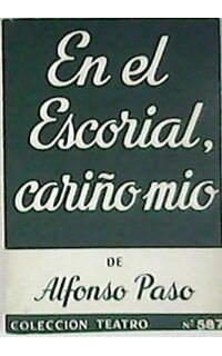 En el Escorial, cariño mío. Obra en dos actos.