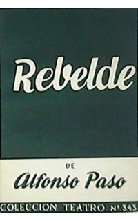Rebelde. Obra en dos actos.