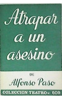Atrapar a un asesino. Obra en dos actos.
