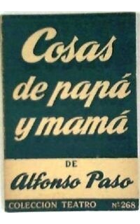 Cosas de papá y mamá. Obras cómica en dos prólogos y dos actos.
