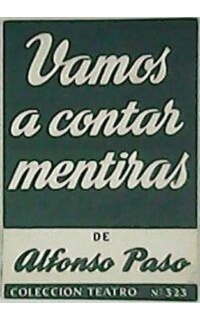 Vamos a contar mentiras. Obra en dos actos.