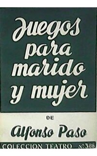 Juegos para marido y mujer. Obra en dos partes.