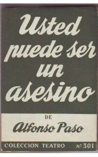 Usted puede ser un asesino. Obra en dos actos.