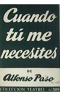 Cuando tú me necesites. Comedia en dos actos.