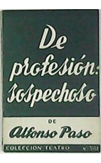 De profesión, sospechoso. Obra en dos actos.