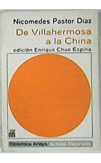 De Villahermosa a la China. Selección, introducción y notas de Enrique Chao Espina.