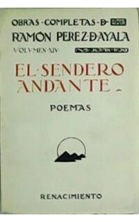El sendero andante (Momentos. Epístolas. Modos. Epigramas y redondelas. Ditirambos. Doctrinal de vida y naturaleza. Filosofía). Poemas. (Obras completas, vol. XIV).