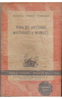 Vida de Antonio Machado y Manuel.
