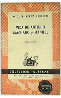 Vida de Antonio Machado y Manuel.