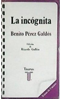La incógnita. Novela. Edición de Ricardo Gullón.