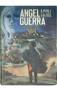 Angel Guerra. Novela.