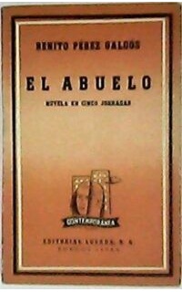 El abuelo. Novela en cinco jornadas.
