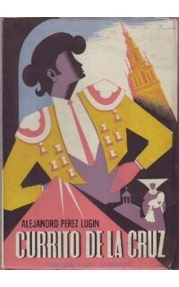 Currito de la Cruz. 2 tomos. Novela. Portada de Blanco.