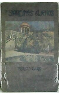 Por jardines ajenos. Letras hispano-americanas (F. Villaespesa, F. Trigo, Delmira Agustini, Miguel A. Ródenas, Isaac Muñoz, Rafael Barret, etc).