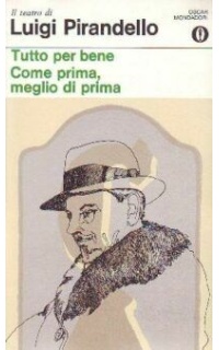 Il teatro di: Tutto per bene - Come prima, meglio di prima.