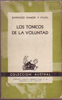Los tónicos de la voluntad (Reglas y consejos sobre investigación científica). Discurso leído con ocasión de la recepción del autor en la Real Academia de Ciencias Exactas, Físicas y Naturales.