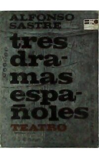 Tres dramas españoles. Teatro. (El cubo de basura. La cornada. Por la noche).