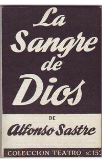 La sangre de Dios. Drama en dos actos.