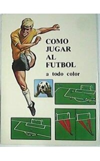 Cómo jugar al futbol.