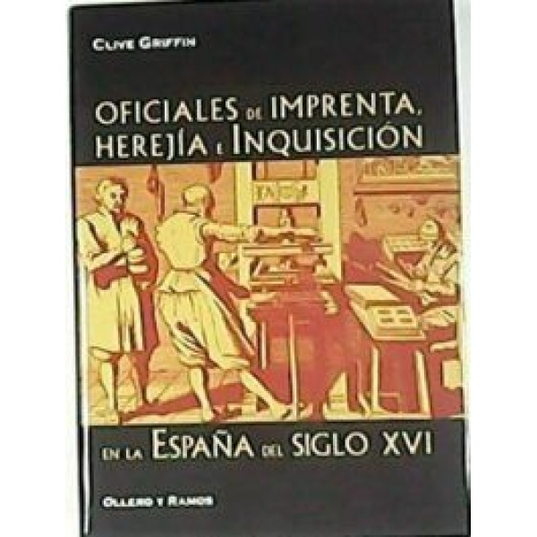 Oficiales de imprenta, herejía e inquisición en la España del siglo XVI. Traducción de Héctor Silva Miguel.