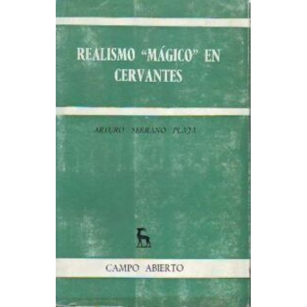 Realismo mágico en Cervantes. Don Quijote visto desde Tom Sawyer y El Idiota.