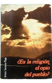 ¿Es la religión el opio del pueblo?