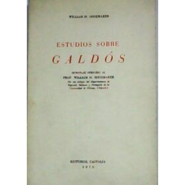 Estudios sobre Galdós. Homenaje ofrecido al prof... por sus colegas del Dpto. de Español, Italiano y Portugués del la Universidad de Illinois. Textos en inglés y español.