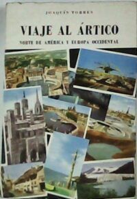 Viaje al Artico. (Norte de América y Europa occidental).