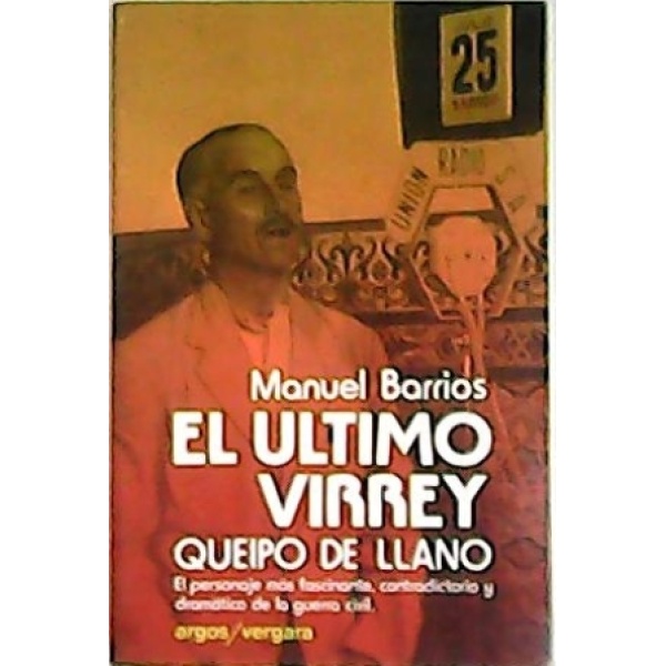 El último virrey. (Queipo de Llano).