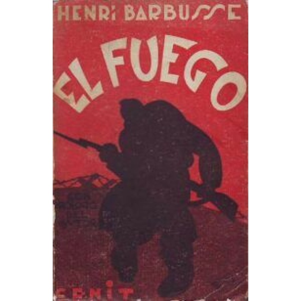 El fuego (Diario de una escuadra). Novela. Con prólogo del autor. Traducción por Antonio Buendía Aragón. Cubierta de Puyol.