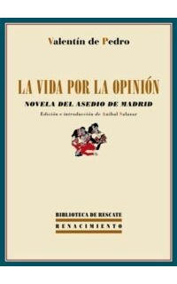 La vida por la opinión. Novela del asedio de Madrid (1942).