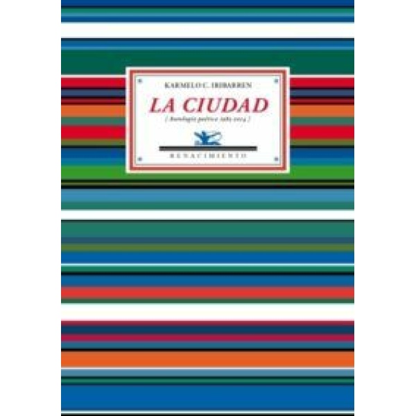 La ciudad (Antología 1985-2014). Prólogo de José Luis Morante.