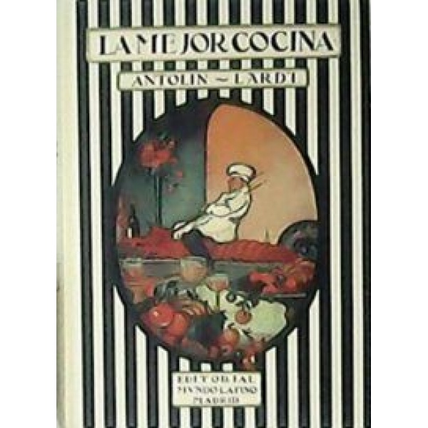 La mejor cocina. Edición facsímil de la publicada en Mundo Latino, en 1923 en Madrid.